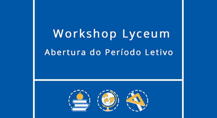 Leia mais sobre o artigo Workshop Lyceum: Abertura do Período Letivo