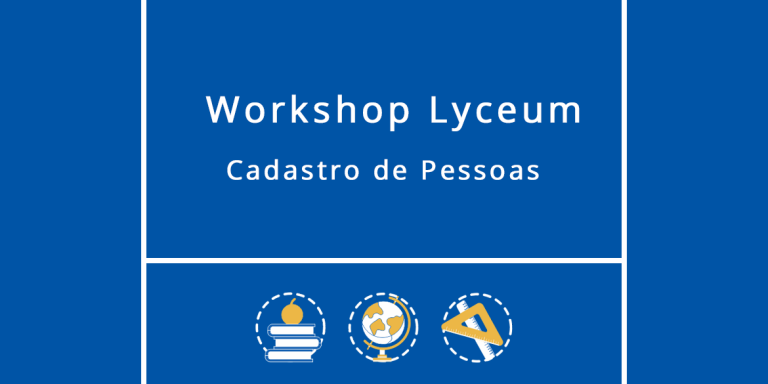 Leia mais sobre o artigo Workshop Lyceum: Cadastro de Pessoas