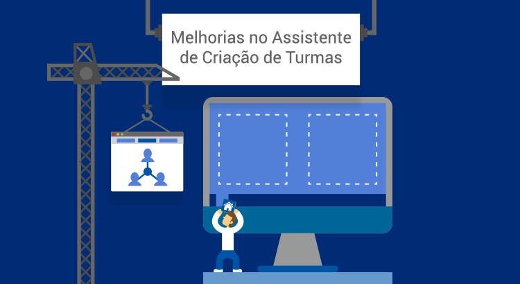 Leia mais sobre o artigo Melhorias no Assistente de Criação de Turmas