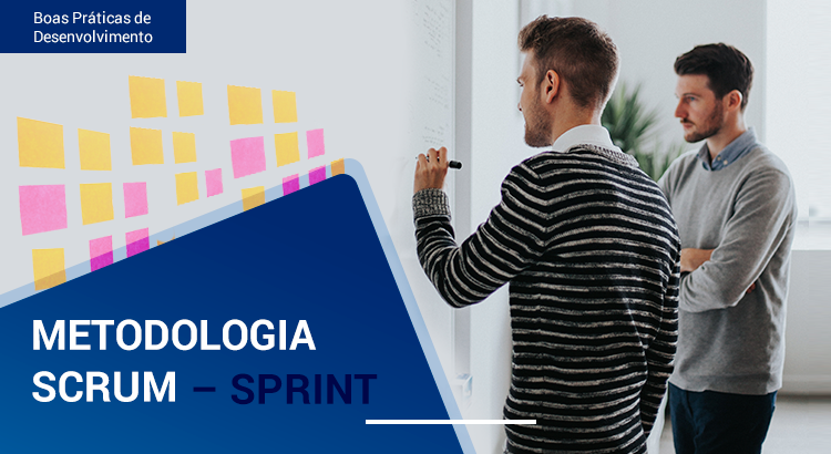 Leia mais sobre o artigo [Boas Práticas de Desenvolvimento] Metodologia Scrum – Sprint